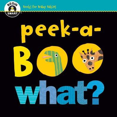 Peek-a-Boo What? (Begin Smart Series)