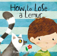 Title: How to Lose a Lemur, Author: Frann Preston-Gannon