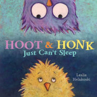 Title: Hoot & Honk Just Can't Sleep, Author: Leslie Helakoski
