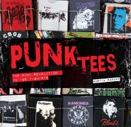 Title: Punk Tees: The Punk Revolution in 125 T-Shirts, Author: Martin Popoff