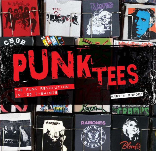 Punk Tees: The Punk Revolution in 125 T-Shirts