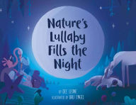 Title: Nature's Lullaby Fills the Night, Author: Dee Leone