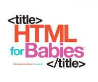Title: HTML for Babies, Author: Sterling Childrens