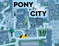 Title: Pony in the City, Author: Wendy Wahman