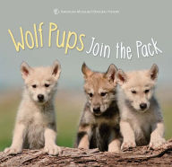 Title: Wolf Pups Join the Pack, Author: American Museum of Natural History