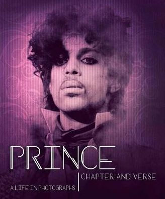 Prince: Chapter and Verse: A Life in Photographs