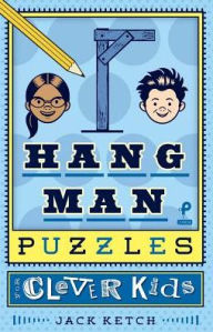 Title: Hangman Puzzles for Clever Kids, Author: Jack Ketch