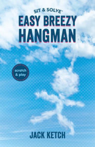 Title: Sit & Solve® Easy Breezy Hangman, Author: Jack Ketch