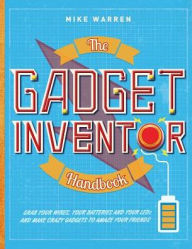 Title: The Gadget Inventor Handbook, Author: Mike Warren