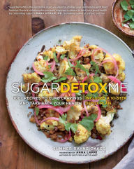 Title: SugarDetoxMe: 100+ Recipes to Curb Cravings and Take Back Your Health, Author: Summer Rayne Oakes