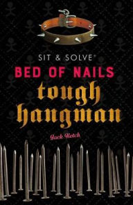 Title: Sit & Solve® Bed of Nails Tough Hangman, Author: Jack Ketch