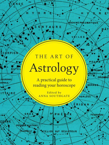 The Art of Astrology: A practical guide to reading your horoscope