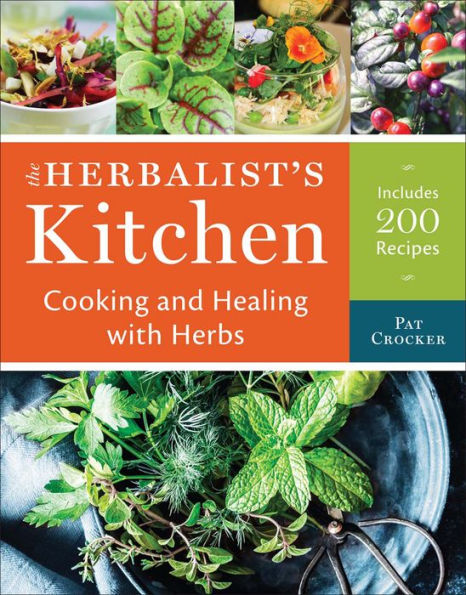 The Herbalist's Kitchen: Cooking and Healing with Herbs