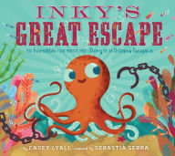 Title: Inky's Great Escape: The Incredible (and Mostly True) Story of an Octopus Escape, Author: Casey Lyall