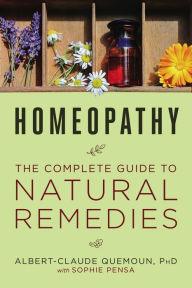Title: Homeopathy: The Complete Guide to Natural Remedies, Author: Albert-Claude Quemoun