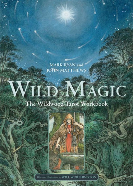 Wild Magic: The Wildwood Tarot Workbook