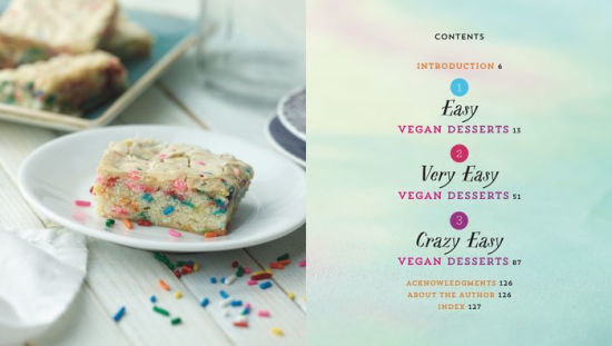 Crazy Easy Vegan Desserts: 75 Fast, Simple, Over-the-Top Treats That Will Rock Your World!