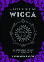 A Little Bit of Wicca: An Introduction to Witchcraft