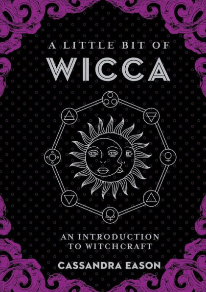 A Little Bit of Wicca: An Introduction to Witchcraft