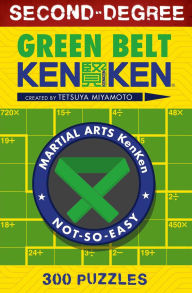 Title: Second-Degree Green Belt KenKen, Author: Tetsuya Miyamoto