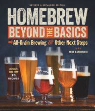 Title: Homebrew Beyond the Basics: All-Grain Brewing & Other Next Steps, Author: Mike Karnowski
