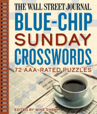 Title: The Wall Street Journal Blue-Chip Sunday Crosswords: 72 AAA-Rated Puzzles, Author: Mike Shenk