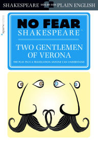 Title: Two Gentlemen of Verona: No Fear Shakespeare Side-by-Side Plain English, Author: William Shakespeare