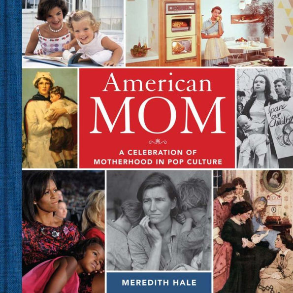 American Mom: A Celebration of Motherhood in Pop Culture