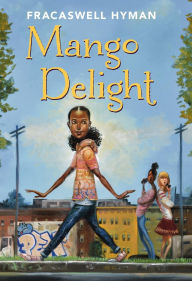 Title: Mango Delight, Author: Fracaswell Hyman