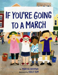 Title: If You're Going to a March, Author: Martha Freeman