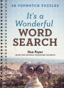 It's a Wonderful Word Search: 68 Topnotch Puzzles