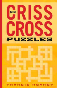 Title: Mini Crisscross Puzzles, Author: Francis Heaney