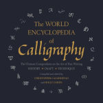 Alternative view 1 of The World Encyclopedia of Calligraphy: The Ultimate Compendium on the Art of Fine Writing