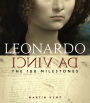 Leonardo da Vinci: The 100 Milestones