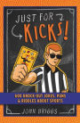 Just for Kicks!: 600 Knock-Out Jokes, Puns & Riddles about Sports