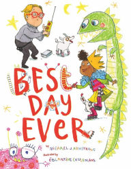 Books online free downloads Best Day Ever (English literature) by Michael J. Armstrong, Églantine Ceulemans