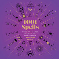 Title: 1001 Spells: The Complete Book of Spells for Every Purpose, Author: Cassandra Eason