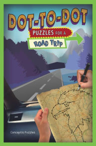 Title: Dot-to-Dot Puzzles for a Road Trip, Author: Conceptis Puzzles