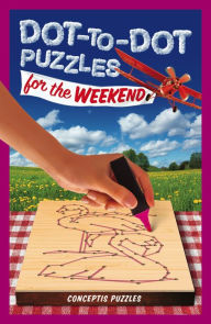 Title: Dot-to-Dot Puzzles for the Weekend, Author: Conceptis Puzzles