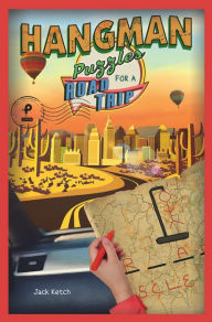 Title: Hangman Puzzles for a Road Trip, Author: Jack Ketch