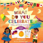 Alternative view 1 of What Do You Celebrate?: Holidays and Festivals Around the World