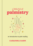 Alternative view 1 of A Little Bit of Palmistry: An Introduction to Palm Reading