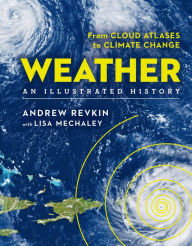 Title: Weather: From Cloud Atlases to Climate Change, Author: Andrew Revkin