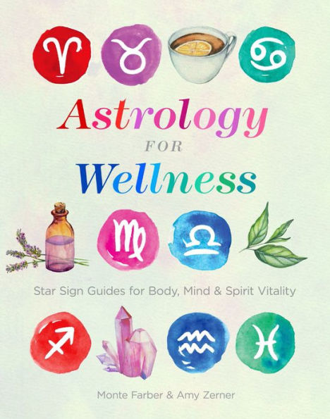 Astrology for Wellness: Star Sign Guides Body, Mind & Spirit Vitality