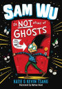 Sam Wu Is Not Afraid of Ghosts (Sam Wu Is Not Afraid Series #1)