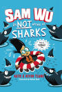 Sam Wu Is Not Afraid of Sharks (Sam Wu Is Not Afraid Series #2)