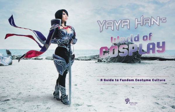 Yaya Han's World of Cosplay: A Guide to Fandom Costume Culture