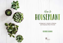 Alternative view 4 of How to Houseplant: A Beginner's Guide to Making and Keeping Plant Friends