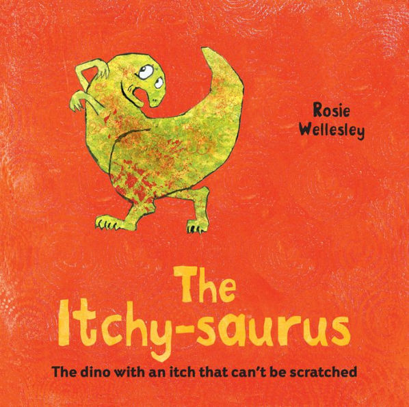 The Itchy-saurus: The Dino with an Itch That Can't be Scratched