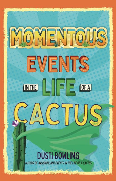 Momentous Events in the Life of a Cactus (Life of a Cactus Series #2)